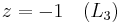 z = -1 \quad (L_3)