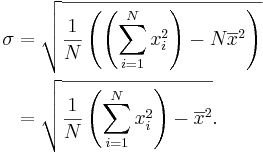 \begin{align}
\sigma & = {} \sqrt{\frac{1}{N} \left(\left(\sum_{i=1}^N x_i^2\right) - N\overline{x}^2\right)} \\
& {} = \sqrt{\frac{1}{N} \left(\sum_{i=1}^N x_i^2\right) - \overline{x}^2}.
\end{align}