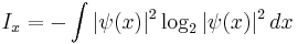 
I_x = - \int |\psi(x)|^2 \log_2 |\psi(x)|^2 \,dx
