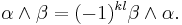 \alpha \wedge \beta = (-1)^{kl} \beta \wedge \alpha.