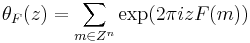 \theta_F (z)= \sum_{m\in Z^n} \exp(2\pi izF(m))