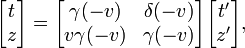 
\begin{bmatrix}
t \\ z
\end{bmatrix} =
\begin{bmatrix}
\gamma(-v) & \delta(-v) \\
v\gamma(-v) & \gamma(-v)
\end{bmatrix}
\begin{bmatrix}
t' \\ z'
\end{bmatrix},
