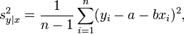 s_{y|x}^2=\frac{1}{n-1}\sum_{i=1}^n (y_i-a-bx_i)^2,