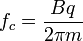 f_c = \frac{Bq}{2\pi m}