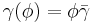 \gamma(\phi)=\phi\bar{\gamma}