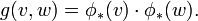 g(v,w) = \phi_*(v)\cdot \phi_*(w).