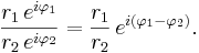 \frac{r_1\,e^{i\varphi_1}}{r_2\,e^{i\varphi_2}}
 = \frac{r_1}{r_2}\,e^{i (\varphi_1 - \varphi_2)}. \,