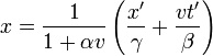 x=\frac{1}{1+\alpha v}\left(\frac{x'}{\gamma}+\frac{vt'}{\beta}\right)