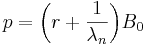 p=\bigg(r+\frac{1}{\lambda_n}\bigg)B_0