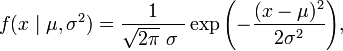 f(x\mid \mu,\sigma^2) = \frac{1}{\sqrt{2\pi}\ \sigma\ } 
                               \exp{\left(-\frac {(x-\mu)^2}{2\sigma^2} \right)}, 