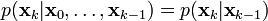 p(\textbf{x}_k|\textbf{x}_0,\dots,\textbf{x}_{k-1}) = p(\textbf{x}_k|\textbf{x}_{k-1})