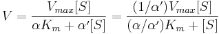  
V = \frac{V_{max}[S]}{\alpha K_{m} + \alpha^{\prime}[S]} = \frac{(1/\alpha^{\prime})V_{max}[S]}{(\alpha/\alpha^{\prime}) K_{m} + [S]}
