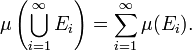  \mu\left(\bigcup_{i=1}^\infty E_i\right) = \sum_{i=1}^\infty \mu(E_i).