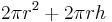 2\pi r^2+2\pi r h \,\!