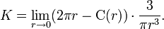 
K  = \lim_{r \rarr 0} (2 \pi r  - \mbox{C}(r)) \cdot \frac{3}{\pi r^3}.