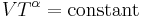  VT^\alpha = \operatorname{constant} 