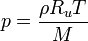 p= \frac{\rho R_u T}{M}