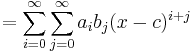  = \sum_{i=0}^\infty \sum_{j=0}^\infty  a_i b_j (x-c)^{i+j}