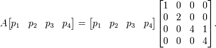 A \begin{bmatrix} p_1 & p_2 & p_3 & p_4 \end{bmatrix} = \begin{bmatrix} p_1 & p_2 & p_3 & p_4 \end{bmatrix}
\begin{bmatrix}
1 & 0 & 0 & 0 \\
0 & 2 & 0 & 0 \\ 
0 & 0 & 4 & 1 \\
0 & 0 & 0 & 4 \end{bmatrix}.