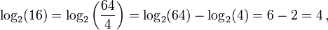 \log_2(16) = \log_2 \left ( \frac{64}{4} \right ) = \log_2(64) - \log_2(4) = 6 - 2 = 4 \, ,