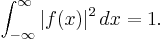 \int_{-\infty}^\infty |f(x)|^2 \,dx=1.