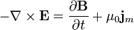 -\nabla \times \mathbf{E} = \frac{\partial \mathbf{B}} {\partial t} + \mu_0\mathbf{j}_m