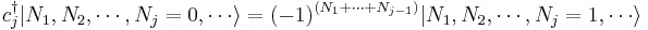  c_j^\dagger | N_1, N_2, \cdots, N_j = 0, \cdots \rangle = (-1)^{(N_1 + \cdots + N_{j-1})} | N_1, N_2, \cdots, N_j = 1, \cdots \rangle 