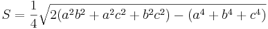  S = \frac{1}{4} \sqrt{2(a^2b^2+a^2c^2+b^2c^2)-(a^4+b^4+c^4)}