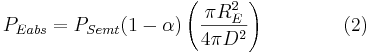 P_{E abs} = P_{S emt} (1-\alpha) \left( \frac{\pi R_{E}^2}{4 \pi D^2} \right) \qquad \qquad (2)