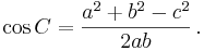 \cos C=\frac{a^2+b^2-c^2}{2ab}\,.