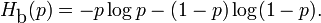 H_\mbox{b}(p) = - p \log p - (1-p)\log (1-p).\,