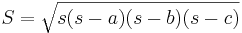 S = \sqrt{s(s-a)(s-b)(s-c)}