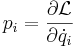 p_i = \frac{\partial \mathcal{L}}{\partial {\dot q_i}}