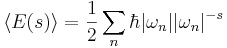 \langle E(s) \rangle = \frac{1}{2} \sum_n \hbar |\omega_n| |\omega_n|^{-s}