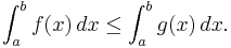  \int_a^b f(x) \, dx \leq \int_a^b g(x) \, dx. 