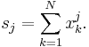 \ s_j=\sum_{k=1}^N{x_k^j}.