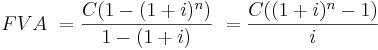 FVA \ = \frac{ C ( 1 - (1+i)^n )}{1 - (1+i)} \ = \frac{ C ( (1+i)^n - 1 )}{i} 