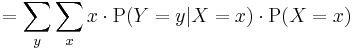 =\sum\limits_y \sum\limits_x x \cdot \operatorname{P}(Y=y|X=x) \cdot \operatorname{P}(X=x) \, 