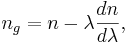 n_g = n - \lambda\frac{dn}{d\lambda},