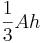 \frac{1}{3}Ah