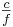 \tfrac{c}{f}