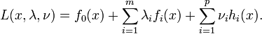 L(x,\lambda,\nu) = f_0(x) + \sum_{i=1}^m \lambda_i f_i(x) + \sum_{i=1}^p \nu_i h_i(x).