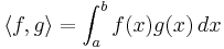 \langle f,g \rangle = \int_a^b f(x)g(x)\,dx