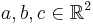 a,b,c\in\R^2