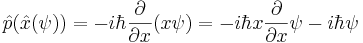 
\hat p (\hat x( \psi)) = -i \hbar {\partial \over \partial x}( x \psi) = -i \hbar x {\partial \over \partial x}\psi -i\hbar \psi
