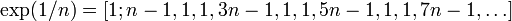 \exp(1/n) = [1; n-1, 1, 1, 3n-1, 1, 1, 5n-1, 1, 1, 7n-1, \dots] \,\!