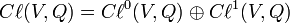 C\ell(V,Q) = C\ell^0(V,Q) \oplus C\ell^1(V,Q)