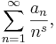 \sum_{n=1}^\infty {a_n \over n^s},