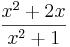 \frac{x^2+2x}{x^2+1}