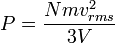 P = {Nmv_{rms}^2 \over 3V} 